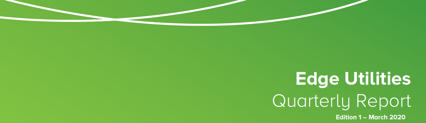 2020 Edge Utilities First Quarter Report